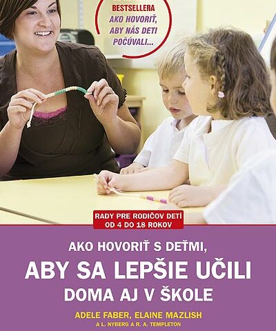 Ako hovoriť s deťmi, aby sa lepšie učili