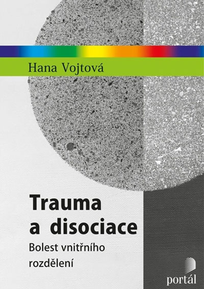 Trauma a disociace- Bolest vnitřního rozdělení