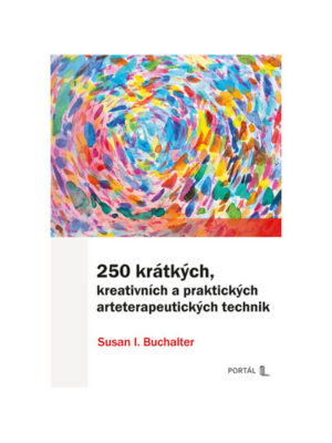 250 krátkych kreatívnych a praktických arteterapeutických techník
